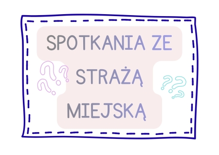 Spotkania młodzieży ze Strażą Miejską