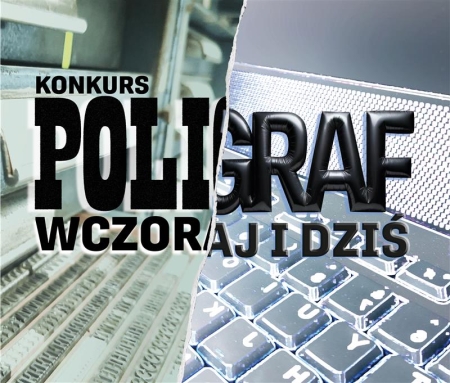 Startuje konkurs POLIGRAF WCZORAJ I DZIŚ